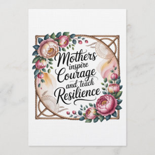 Mothers Inspire Courage And Teach Resilience Invitation