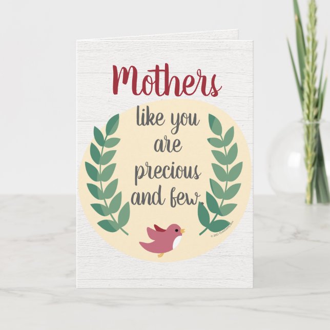 Mothers Like You are Precious and Few Mom Bird Card (Front)