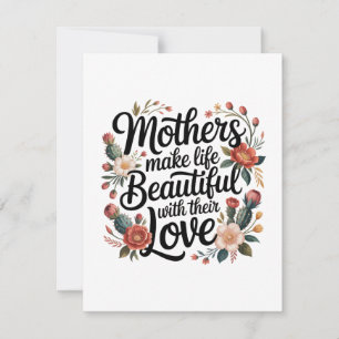Mothers Make Life Beautiful With Their Love Thank You Card