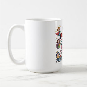 Mothers Make Ordinary Moments Extraordinary Coffee Mug