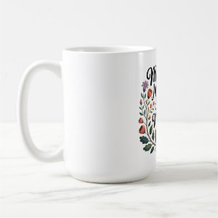 Mothers Nurture Seeds Into Mighty Oaks Coffee Mug