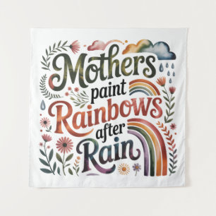 Mothers Paint Rainbows After Rain Tapestry