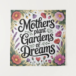 Mothers Plant Gardens Of Dreams Tapestry