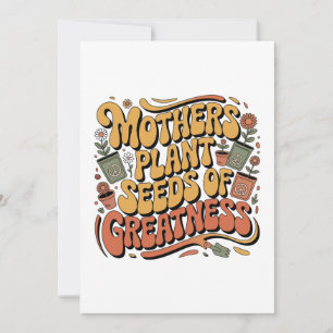 Mothers Plant Seeds Of Greatness Invitation