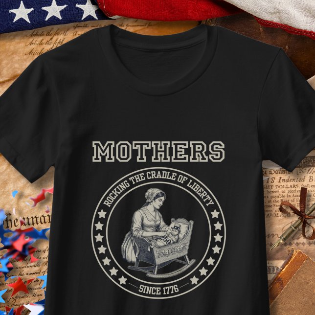Mothers Rocking the Cradle USA 250th Anniversary T-Shirt (Creator Uploaded)