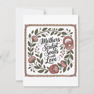 Mothers Sculpt Souls With Love Card
