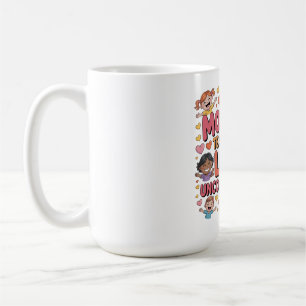 Mothers Teach Us To Love Unconditionally Coffee Mug