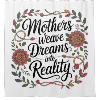 Mothers Weave Dreams Into Reality Shower Curtain