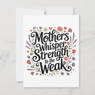 Mothers Whisper Strength To The Weak