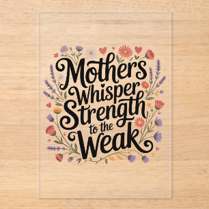 Mothers Whisper Strength To The Weak Acrylic Invitations