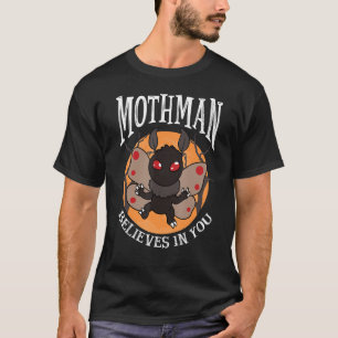 Mothman Believes In You Cryptid Folklore T-Shirt