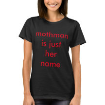 Mothman Is Just Her Name Women's T Shirt