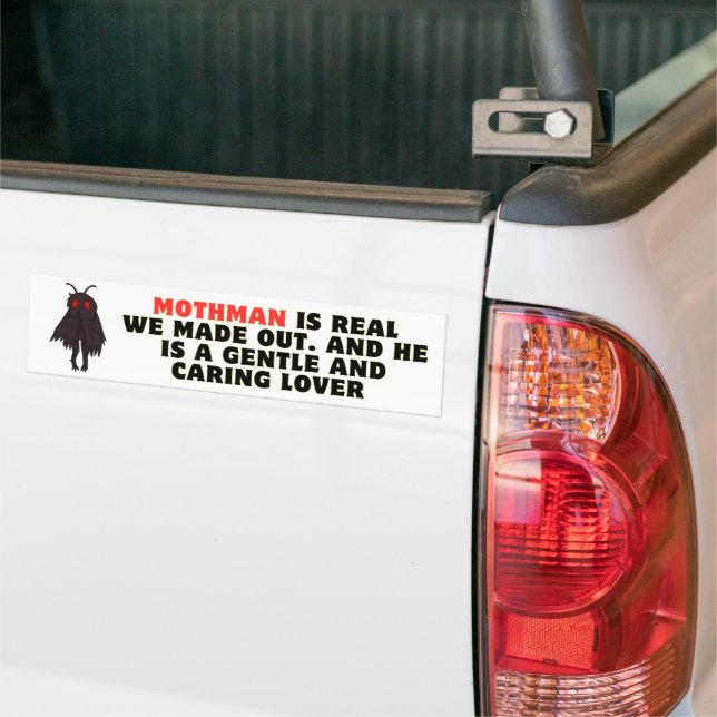 Mothman Is Real We Made Out Funny Bumper Sticker (On Truck)