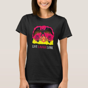 Mothman Live Laugh Lurk Harbinger Folklore Creepy  T-Shirt