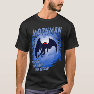 Mothman  The Man The Moth The Legend Cryptid  T-Shirt