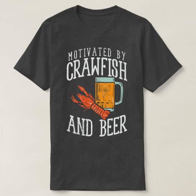 Motivated By Crawfish & Beer  T-Shirt (Design Front)
