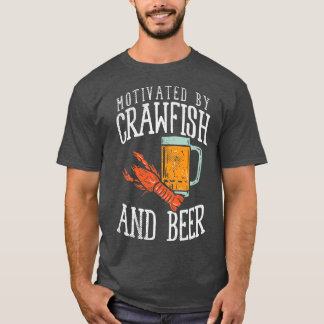 Motivated By Crawfish & Beer  T-Shirt