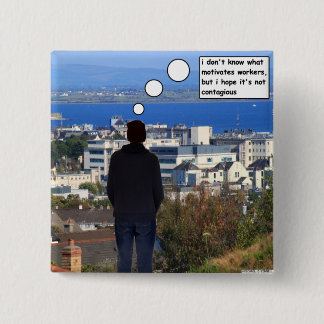 Motivating Workers 15 Cm Square Badge