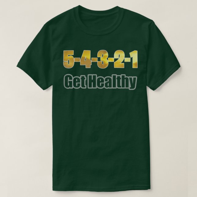 Motivation  5 second get healthy rule  T-Shirt (Design Front)