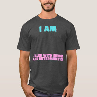 Motivation Affirmations Sayings Men Women Kids  T-Shirt