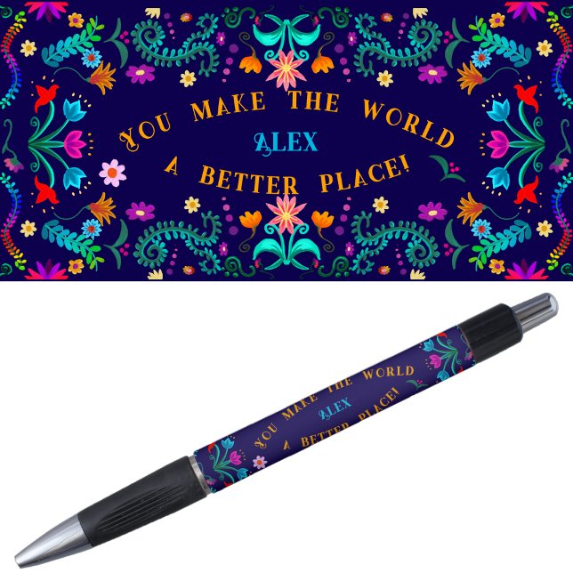 Motivation and self-confidence - Floral Fiesta (Motivation self-confidence « you make the world a better place » pen  with the entire design.)
