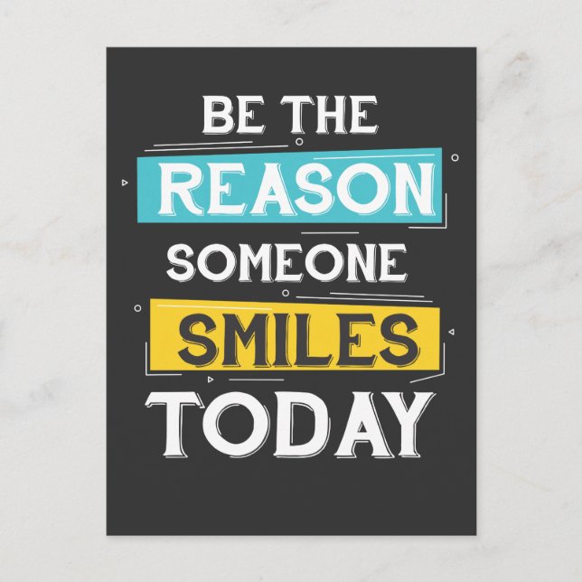 Motivation Be The Reason Someone Smiles Today Postcard (Front)