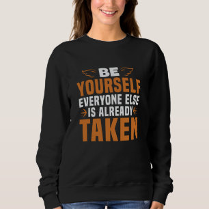Motivation - Be Yourself Sweatshirt
