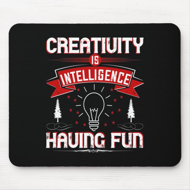 Motivation - Creativity Is Intelligence Mouse Pad (Front)