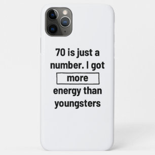 motivation energetic 70 years old quote sayings. iPhone 11 pro max case