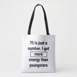 motivation energetic 70 years old quote sayings. tote bag