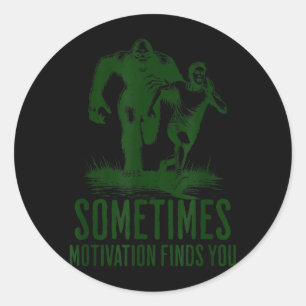 Motivation Finds You - Funny Bigfoot Running Classic Round Sticker