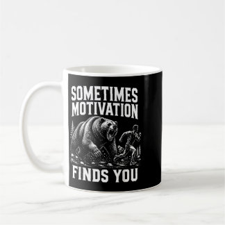 Motivation Finds You Funny Running Motivational Coffee Mug