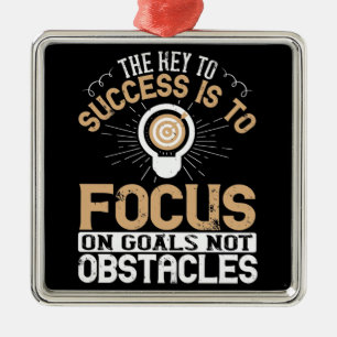 Motivation -Focus On Goals Not Obstacles Metal Ornament