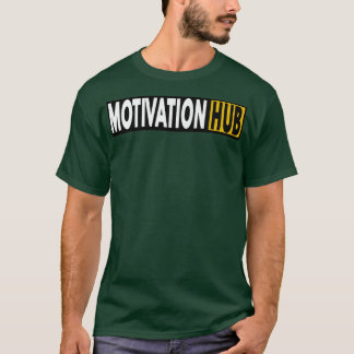 motivation hub T-Shirt