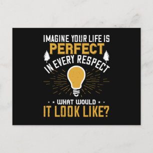 Motivation -Imagine Your Life Is Perfect Postcard