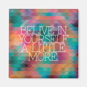 Motivation, inspiration, words of wisdom. quotes magnet