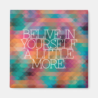 Motivation, inspiration, words of wisdom. quotes magnet