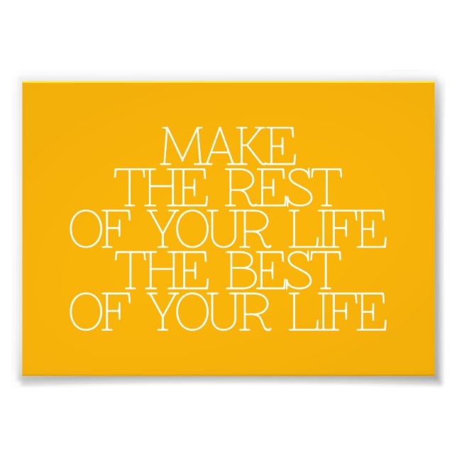 Motivation, inspiration, words of wisdom. quotes photo print (Front)