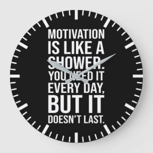 Motivation is Like a Shower Quote – Funny  Large Clock