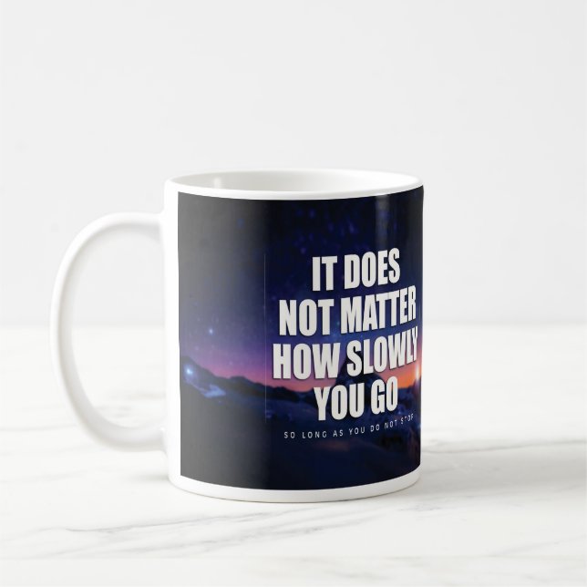 Motivation - It Does Not Matter How Slowly You Go Coffee Mug (Left)