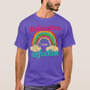 Motivation Over Perfection Rainbow Teacher Motivat T-Shirt