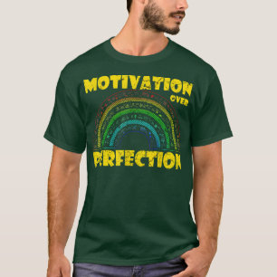Motivation Over Perfection Rainbow Teacher Motivat T-Shirt