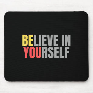 Motivation Positive Message Quote Believe In Yours Mouse Pad
