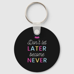 Motivation Quote Colourful Modern and Positive Tex Key Ring