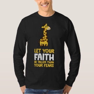 Motivation Quote Let Your Faith Be Taller Than You T-Shirt