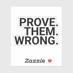 Motivation Quote: Prove Them Wrong,,motivational,q