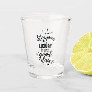 Motivation Quotes for Inspiration Shot Glass