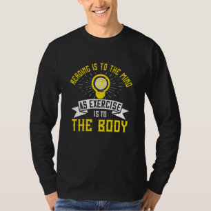 Motivation - Reading Is To The Mind T-Shirt