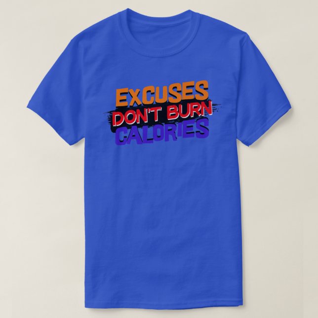 Motivation Statement Exercise Fitness Workout Body T-Shirt (Design Front)