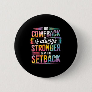Motivation The Comeback Is Always Stronger Than Th 6 Cm Round Badge